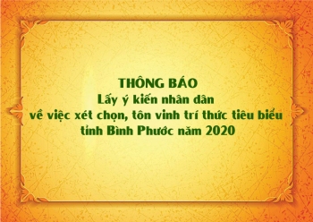 Lấy ý kiến nhân dân về việc xét chọn, tôn vinh trí thức tiêu biểu  tỉnh Bình Phước năm 2020
